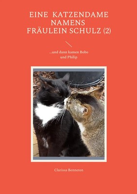 Eine Katzendame namens Fräulein Schulz (2) | ...und dann kamen Bobo und Philip