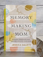 Memory-Making Mom: Building Traditions by Jessica Smartt Paperback Book