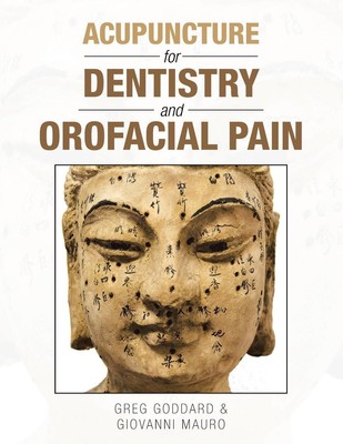 Greg Goddard (u. a.) | Acupuncture for Dentistry and Orofacial Pain | Buch