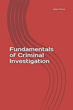 Fundamentals of Criminal Investigation Paperback Adam McKee