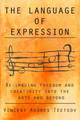 The Language of Expression: Re-imbuing freedom and creativity into the arts a-,