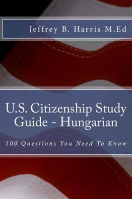 U.s. Citizenship Study Guide : 100 Questions You Need to Know, Paperback by H...