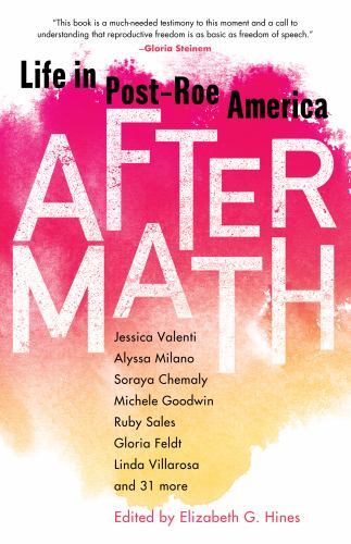Aftermath : Life in Post-Roe America by Elizabeth G. Hines (2022, Trade ...