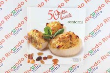 50 Ricette Facili CONTORNI