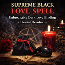 Supreme Black Love Spell | Unbreakable Dark Love Binding |