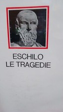ESCHILO LE TRAGEDIE