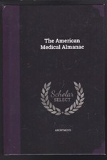 The American Medical Almanac: A Classical Reprint by Anonymous Hardcover LN