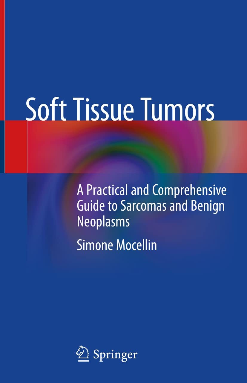 Soft Tissue Tumors: A Practical and Comprehensive Guide to (New)