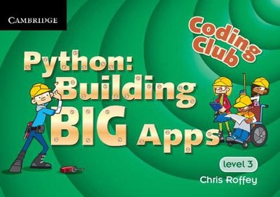 Coding Club Python: Building Big Apps Level 3 by Chris Roffey (English) Paperbac