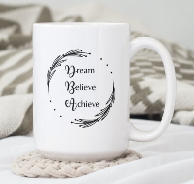 Dream Believe Achieve Coffee Tea Mug Cup 15 Oz Ceramic White by Mugzan NEW