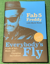 Everybody's Fly by Fab 5 Freddy SIGNED 1st/1st HC DJ 2026 Memoir Rap NYC
