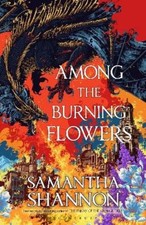 Samantha Shannon Among the Burning Flowers (Gebundene Ausgabe) Roots of Chaos