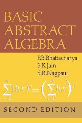 BASIC ABSTRACT ALGEBRA By P. B. Bhattacharya & S. K. Jain *Excellent Condition*