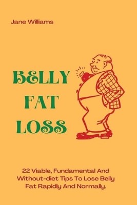 Belly Fat Loss: 22 Viable, Fundamental And Without-diet Tips To Lose Belly Fat R