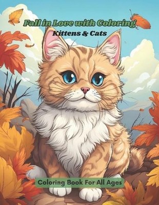 Fall in Love with Coloring Kittens & Cats: Coloring Book for all ages by Enchant