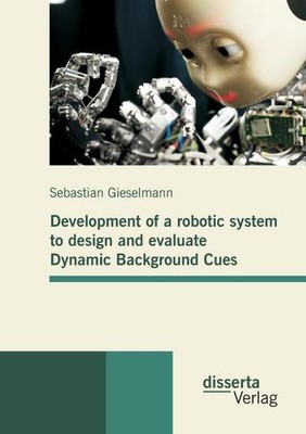Development of a robotic system to design and evaluate Dynamic Background C ...