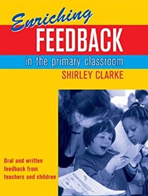 Enriching Feedback in the Primary Classroom Paperback Shirley Cla
