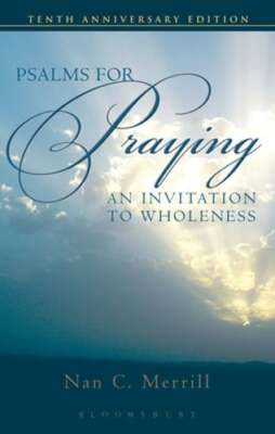 Psalms for Praying: An Invitation to Wholeness by Nan C Merrill: Used
