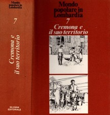 CREMONA E IL SUO TERRITORIO - MONDO POPOLARE IN LOMBARDIA N° 7