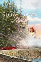 Jim Wells | Slow Down Daddy | Taschenbuch | Englisch (2009) | Xlibris