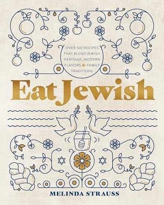 Eat Jewish: Over 100 Recipes That - Hardcover, by Strauss Melinda - Very Good