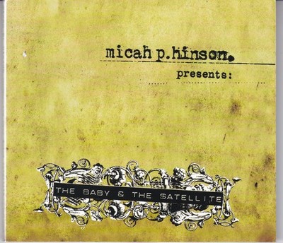 Micah P. Hinson - Presents: The Baby & The Satellite CD