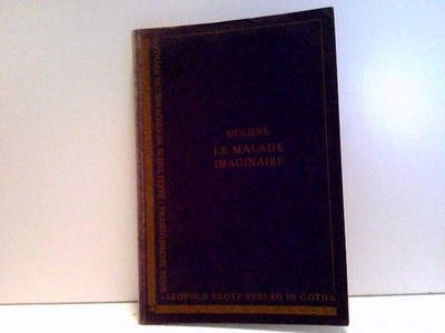 Le Malade Imaginaire. Comedie Ballet Madlung, Ernst Dr. (Hrsg) und Moliere: