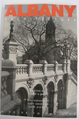 Albany Architecture: A Guide to the City by Dana S. Waite (SC)