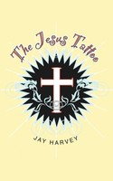 Jay Harvey | The Jesus Tattoo | Taschenbuch | Englisch (2012) | Westbow Press