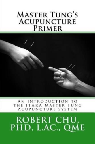 L Robert Chu Master Tung's Acupuncture Primer (Tascabile) Itara