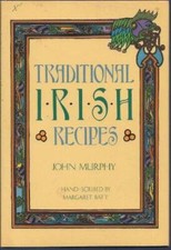 Traditional Irish Recipes - Hardcover By Murphy, John - GOOD