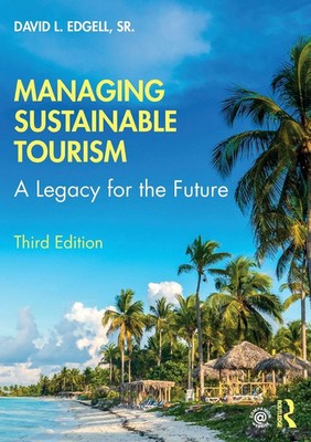 Managing Sustainable Tourism A Legacy for the Future David L. Edgell Sr Buch