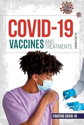 Covid-19 Vaccines and Treatments -  NEW Carla Mooney 2022