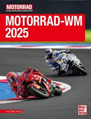 Motorrad-WM 2025 | Uwe Seitz (Hrsg. | Buch | 192 S. | Deutsch | 2025