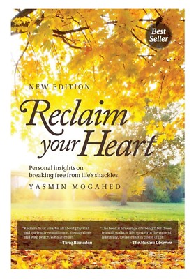 Reclaim Your Heart by Yasmin Mogahed Breaking Free From Life's Shackles 