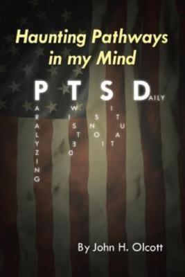 Haunting Pathways In My Mind: Ptsd: Paralyzing Twisted Situations Daily