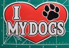 I Love My Dogs Heart - Vinyl Decal Sticker 5 inch puppy puppies doggies paw