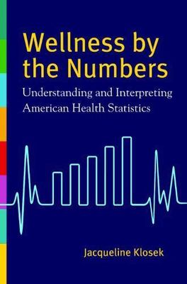Wellness by the Numbers: Understanding and Interpreting American Health...