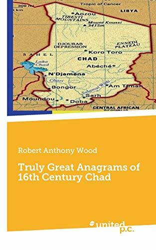 Truly Great Anagrams of 16th Century Chad. Wood, Anthony 9783710337413 New.# - Wood, Robert Anthony