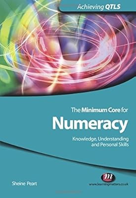 The Minimum Core for Numeracy: Knowledge, Understanding and Personal Skills: Kno