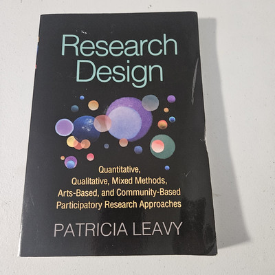 Research Design: Quantitative, Qualitative, Mixed Methods, Arts-Based, and C...