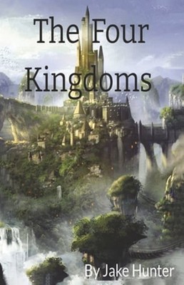 The Four Kingdoms by Jake Hunter: New