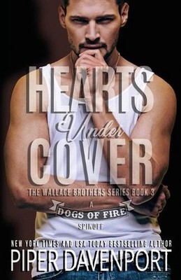 Hearts Under Cover: A Dogs of Fire Spin-Off by Piper Davenport Paperback Book