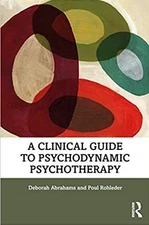 Clinical Guide to Psychodynamic Psychotherapy, Paperback by Abrahams, Deborah...