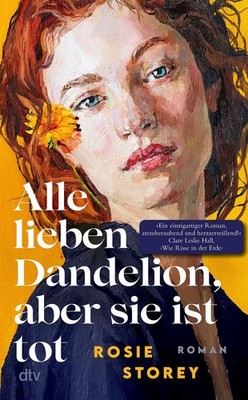 Alle lieben Dandelion, aber sie ist tot Roman | »Ein brillanter Roman, intell...