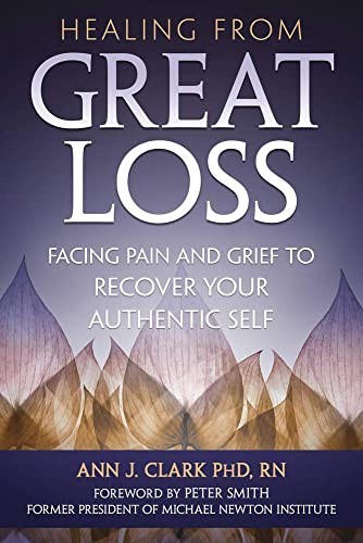 Healing From Great Loss: Facing Pain and Grief . Clark**