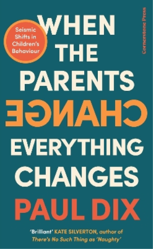 Paul Dix When the Parents Change, Everything Changes (Copertina rigida)