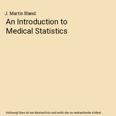 An Introduction to Medical Statistics, J. Martin Bland