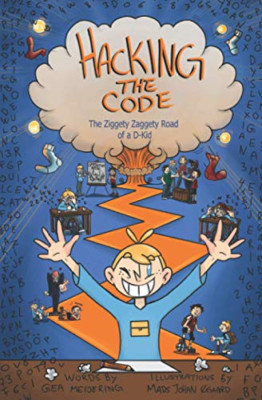 Hacking the Code: the Ziggety Zaggety Road of a Dyslexi -  NEW Gea Meijering 202