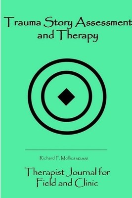 Trauma Story Assessment and Therapy: Journal for Field and Clinic by Richard F.